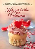 E-Book (epub) Kurzgeschichten zum Vernaschen von Jeanette Lagall, Vanessa Carduie, Melissa David