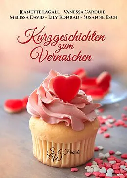 E-Book (epub) Kurzgeschichten zum Vernaschen von Jeanette Lagall, Vanessa Carduie, Melissa David