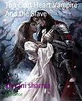 E-Book (epub) The Cold Heart Vampire And the Slave von Shivani Sharma