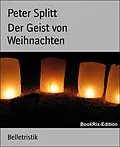 E-Book (epub) Der Geist von Weihnachten von Peter Splitt