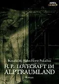E-Book (epub) H. P. LOVECRAFT IM ALPTRAUMLAND von Ronald M. Hahn, Horst Pukallus