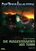 E-Book (epub) DIE TERRANAUTEN, Band 23: DIE AUSGESTOSSENEN VON TERRA von Erno Fischer