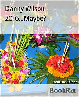E-Book (epub) 2016...Maybe? von Danny Wilson