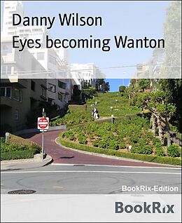 E-Book (epub) Eyes becoming Wanton von Danny Wilson