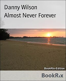 E-Book (epub) Almost Never Forever von Danny Wilson