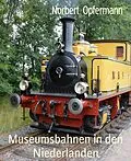 E-Book (epub) Museumsbahnen in den Niederlanden von Norbert Opfermann