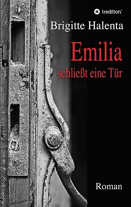 Kartonierter Einband Emilia schließt eine Tür von Brigitte Halenta