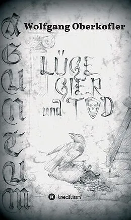 E-Book (epub) AGUNTUM -Lüge, Gier und Tod von Wolfgang Oberkofler