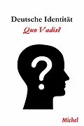 E-Book (epub) Deutsche Identität: Quo Vadis von Michel G.