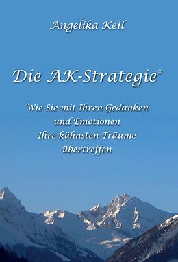 Fester Einband Die AK-Strategie® von Angelika Keil