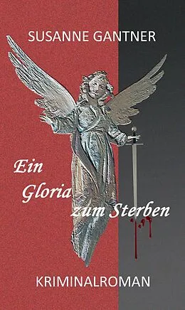 E-Book (epub) Ein Gloria zum Sterben von Susanne Gantner