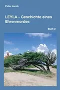 E-Book (epub) Leyla - Geschichte eines Ehrenmordes von Peter Jacob