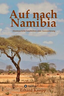 Fester Einband Auf nach Namibia von Erhard Kaupp