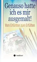 E-Book (epub) Genauso hatte ich es mir ausgemalt von Neville Lancelot Goddard