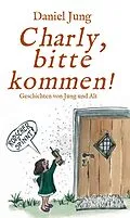 E-Book (epub) Charly, bitte kommen! von Daniel Jung