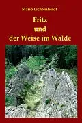 E-Book (epub) Fritz und der Weise im Walde von Mario Lichtenheldt