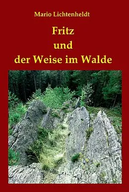 E-Book (epub) Fritz und der Weise im Walde von Mario Lichtenheldt