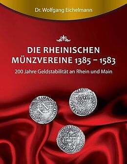 Kartonierter Einband Die rheinischen Münzvereine 1385 1583 von Dr. Wolfgang Eichelmann