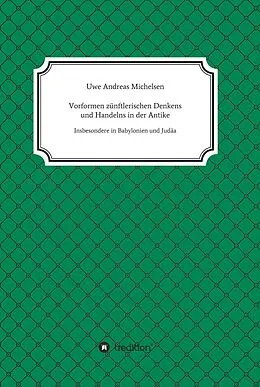 E-Book (epub) Vorformen zünftlerischen Denkens und Handelns in der Antike von Uwe Andreas Michelsen