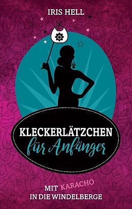 Kartonierter Einband (Kt) Kleckerlätzchen für Anfänger von Iris Hell