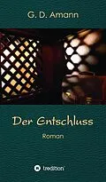 E-Book (epub) Der Entschluss von Günther Amann