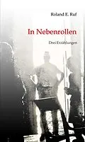 E-Book (epub) In Nebenrollen von Roland E. Ruf