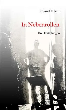 E-Book (epub) In Nebenrollen von Roland E. Ruf