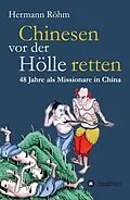E-Book (epub) Chinesen vor der Hölle retten von Hermann Röhm
