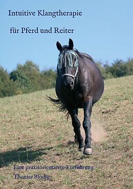 Kartonierter Einband Intuitive Klangtherapie für Pferd und Reiter von Thomas Blodig