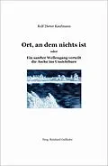E-Book (epub) Ort, an dem nichts ist von Rolf Dieter Kaufmann