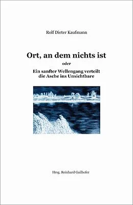 E-Book (epub) Ort, an dem nichts ist von Rolf Dieter Kaufmann