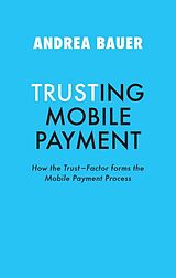 Couverture cartonnée TRUSTING MOBILE PAYMENT de Andrea Bauer