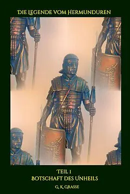 E-Book (epub) Die Legende vom Hermunduren von G. K. Grasse