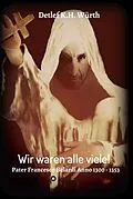 E-Book (epub) Wir waren alle viele! Band 1 von Detlef K. H. Würth