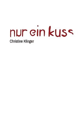 Fester Einband Nur ein Kuss von Christine Klinger
