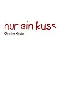 E-Book (epub) Nur ein Kuss von Christine Klinger