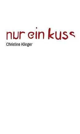 E-Book (epub) Nur ein Kuss von Christine Klinger