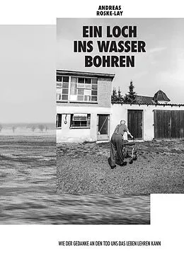 E-Book (epub) Ein Loch ins Wasser bohren von Andreas Roske-Lay