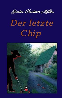 Fester Einband Der letzte Chip von Günter-Christian Möller