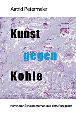 E-Book (epub) KUNST GEGEN KOHLE von Astrid Petermeier