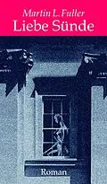 E-Book (epub) Liebe Sünde von Martin Luther Fuller
