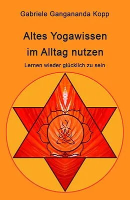 E-Book (epub) Altes Yogawissen wieder im Alltag nutzen von Gabriele Gangananda Kopp