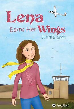 Livre Relié Lena Earns Her Wings de Judith E. Spörl