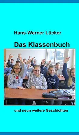 E-Book (epub) Das Klassenbuch von Hans-Werner Lücker