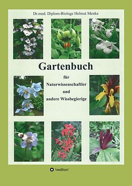 Kartonierter Einband Gartenbuch für Naturwissenschaftler und andere Wissbegierige von Dr.med. Diplom-Biologe Helmut Menke