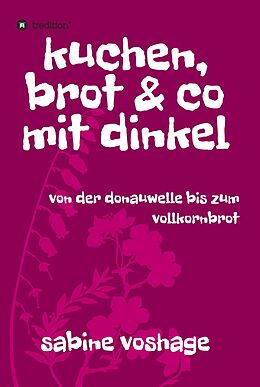 E-Book (epub) kuchen, brot und co mit dinkel von Sabine Voshage