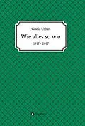 E-Book (epub) Wie alles so war von Gisela Urban