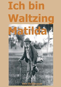 Kartonierter Einband Ich bin Waltzing Matilda von Sam Hoffmaster