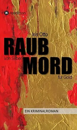 E-Book (epub) RAUB von Silber MORD für Gold von Iris Otto