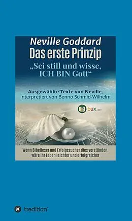 E-Book (epub) Das erste Prinzip von Neville Lancelot Goddard, Benno Schmid-Wilhelm, Israel Regardie